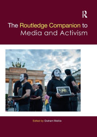 Title: The Routledge Companion to Media and Activism, Author: Graham Meikle