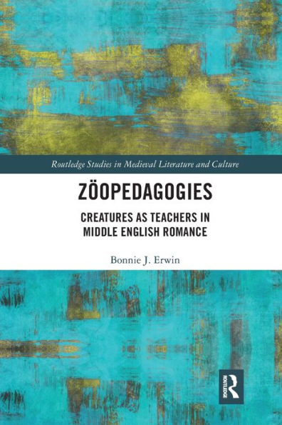 Zöopedagogies: Creatures as Teachers in Middle English Romance