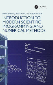 Title: Introduction to Modern Scientific Programming and Numerical Methods, Author: Lubos Brieda