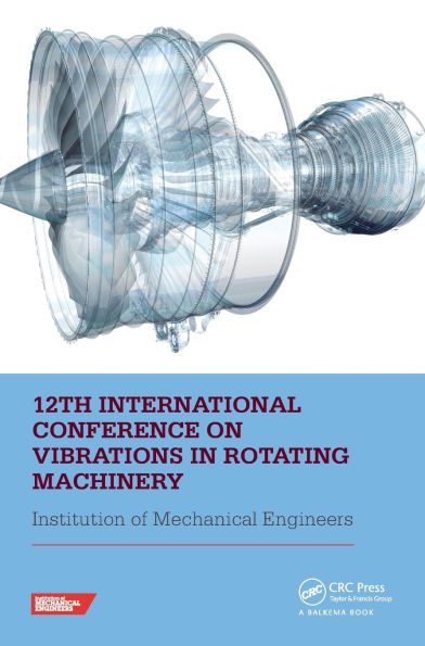 12th International Conference on Vibrations in Rotating Machinery: Proceedings of the 12th Virtual Conference on Vibrations in Rotating Machinery (VIRM), 14-15 October 2020