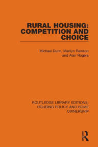 Title: Rural Housing: Competition and Choice, Author: Michael Dunn