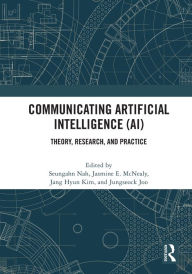 Title: Communicating Artificial Intelligence (AI): Theory, Research, and Practice, Author: Seungahn Nah