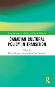 Title: Canadian Cultural Policy in Transition, Author: Devin Beauregard