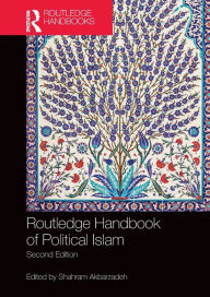 Title: Routledge Handbook of Political Islam, Author: Shahram Akbarzadeh