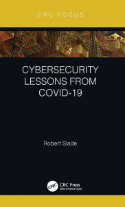 Title: Cybersecurity Lessons from CoVID-19, Author: Robert Slade
