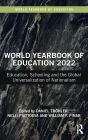 World Yearbook of Education 2022: Education, Schooling and the Global Universalization of Nationalism