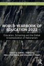 World Yearbook of Education 2022: Education, Schooling and the Global Universalization of Nationalism