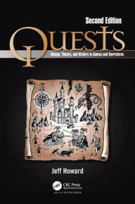 Title: Quests: Design, Theory, and History in Games and Narratives, Author: Jeff Howard