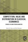 Competition, Value and Distribution in Classical Economics: Studies in Long-Period Analysis