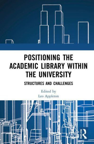 Positioning the Academic Library within the University: Structures and Challenges