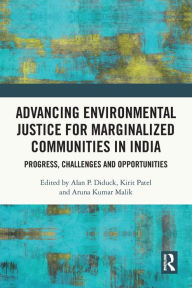 Title: Advancing Environmental Justice for Marginalized Communities in India: Progress, Challenges and Opportunities, Author: Alan Diduck