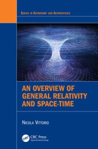 Title: An Overview of General Relativity and Space-Time, Author: Nicola Vittorio
