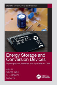 Title: Energy Storage and Conversion Devices: Supercapacitors, Batteries, and Hydroelectric Cells, Author: Anurag Gaur