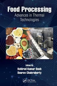 Title: Food Processing: Advances in Thermal Technologies, Author: Kshirod Kumar Dash