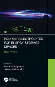 Title: Polymer Electrolytes for Energy Storage Devices, Author: Prasanth Raghavan