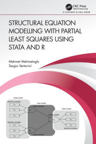 Title: Structural Equation Modelling with Partial Least Squares Using Stata and R, Author: Mehmet Mehmetoglu