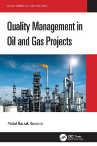 Title: Quality Management in Oil and Gas Projects, Author: Abdul Razzak Rumane