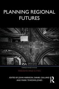 Title: Planning Regional Futures, Author: John Harrison