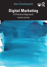 Title: Digital Marketing: A Practical Approach, Author: Alan Charlesworth