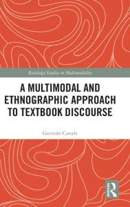 Title: A Multimodal and Ethnographic Approach to Textbook Discourse, Author: Germán Canale