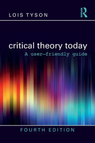 Title: Critical Theory Today: A User-Friendly Guide, Author: Lois Tyson