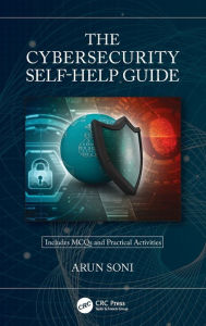 Title: The Cybersecurity Self-Help Guide, Author: Arun Soni