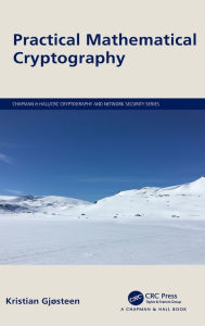 Title: Practical Mathematical Cryptography, Author: Kristian Gjøsteen