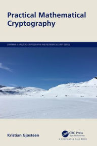 Title: Practical Mathematical Cryptography, Author: Kristian Gjøsteen