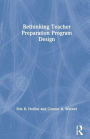 Rethinking Teacher Preparation Program Design
