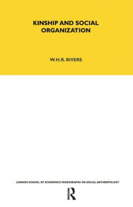 Title: Kinship and Social Organisation, Author: W. H. R. Rivers
