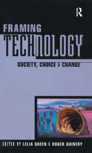 Title: Framing Technology, Author: Lelia Green