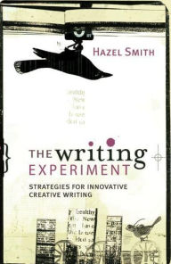 Title: The Writing Experiment: Strategies for innovative creative writing, Author: Hazel Smith