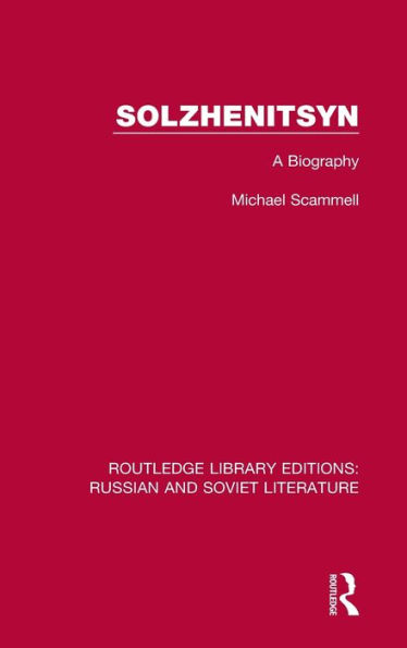 Solzhenitsyn: A Biography