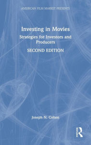 Title: Investing in Movies: Strategies for Investors and Producers, Author: Joseph N. Cohen