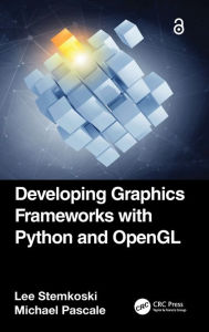 Title: Developing Graphics Frameworks with Python and OpenGL, Author: Lee Stemkoski