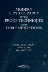 Title: Modern Cryptography with Proof Techniques and Implementations, Author: Seong Oun Hwang