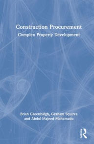 Title: Construction Procurement: Complex Property Development, Author: Brian Greenhalgh