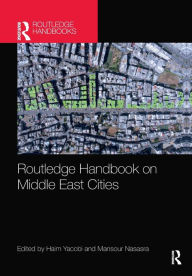 Title: Routledge Handbook on Middle East Cities, Author: Haim Yacobi