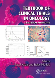 Title: Textbook of Clinical Trials in Oncology: A Statistical Perspective, Author: Susan Halabi