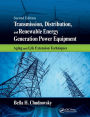 Transmission, Distribution, and Renewable Energy Generation Power Equipment: Aging and Life Extension Techniques, Second Edition