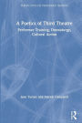 A Poetics of Third Theatre: Performer Training, Dramaturgy, Cultural Action