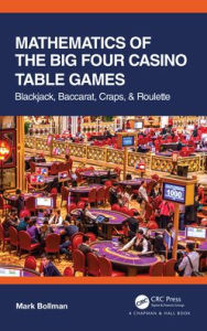 Title: Mathematics of The Big Four Casino Table Games: Blackjack, Baccarat, Craps, & Roulette, Author: Mark Bollman
