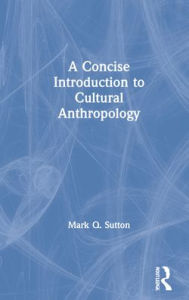 Title: A Concise Introduction to Cultural Anthropology, Author: Mark Q. Sutton