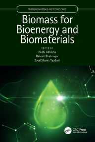 Title: Biomass for Bioenergy and Biomaterials, Author: Nidhi Adlakha