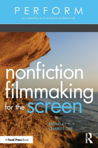 Title: Nonfiction Filmmaking for the Screen, Author: Charles Dye