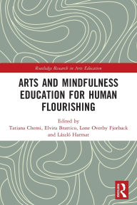 Title: Arts and Mindfulness Education for Human Flourishing, Author: Tatiana Chemi