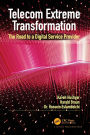 Telecom Extreme Transformation: The Road to a Digital Service Provider