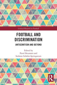 Title: Football and Discrimination: Antisemitism and Beyond, Author: Pavel Brunssen