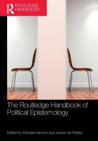 Title: The Routledge Handbook of Political Epistemology, Author: Michael Hannon