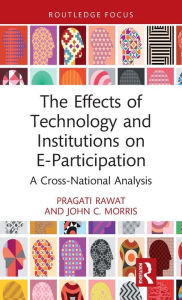 Title: The Effects of Technology and Institutions on E-Participation: A Cross-National Analysis, Author: Pragati Rawat